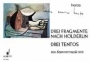 Drei Fragmente nach H&ouml;lderlin / Drei Tentos