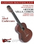 Guitar Masterclass Vol.2 Villa-Lobos, 5 Preludes + Choros...