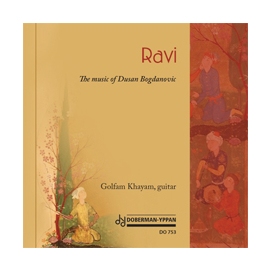 Ravi - The music of Dusan Bogdanovic / Golfam Khayam, guitar