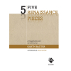 Five Renaissance Pieces