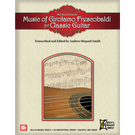 Music of Girolamo Frescobaldi For Classic Guitar