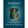 Melchor de Marchena - El duende gitano