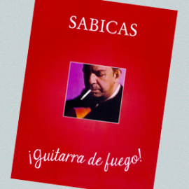 Sabicas: Guitarra de fuego!