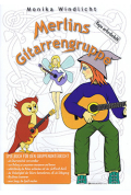 Merlins Gitarrengruppe - Spielbuch/Schule für den Gruppenunterricht