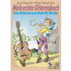 Mein erstes Gitarrenbuch. Eine Gitarrenvorschule für...