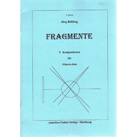 Fragmente - 9 Kompositionen für Gitarre Solo