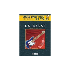 Jouez dans tous les styles LA BASSE, Vol.1