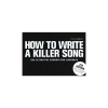 How to write a Killer Song