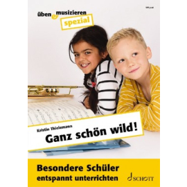 Ganz schön wild! Besondere Schüler entspannt unterrichten