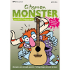 Gitarrenmonster - Die innovative Gitarrenschule für...