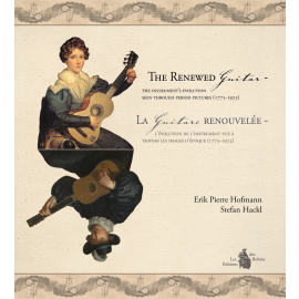 The Renewed Guitar - The Instruments Evolution Seen Through Period Pictures (1775-1925)