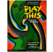 Play This - Learning by Doing