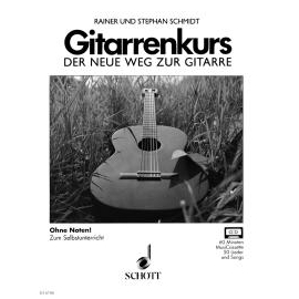 Gitarrenkurs - Der neue Weg zur Gitarre. Ohne Noten, zum Selbstunterricht.