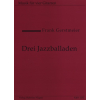 Drei Jazzballaden