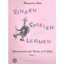 Singen - Spielen - Lernen 1, Gitarrenschule für Kinder ab 5 Jahren