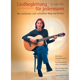 Liedbegleitung für Jedermann (der einfachste u. schnellste Weg)