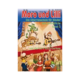 Moro und Lilli - die Gitarrenschule für Kinder, Band 3 (mit CD)