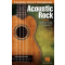 Acoustic Rock - Ukulele Chord Songbook