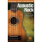 Acoustic Rock - Ukulele Chord Songbook