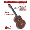 Guitar Masterclass Vol.2 Villa-Lobos, 5 Preludes + Choros...